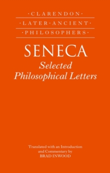 Seneca: Selected Philosophical Letters : Translated with introduction and commentary