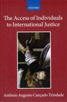 The Access of Individuals to International Justice, Paperback / softback Book The Access of Individuals to International Justice, Paperback / softback Book