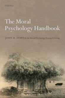 The Moral Psychology Handbook, Hardback Book The Moral Psychology Handbook, Hardback Book