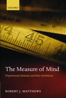The Measure of Mind : Propositional Attitudes and their Attribution, Paperback / softback Book The Measure of Mind : Propositional Attitudes and their Attribution, Paperback / softback Book