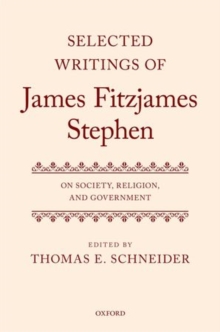 Selected Writings of James Fitzjames Stephen : On Society, Religion, and Government