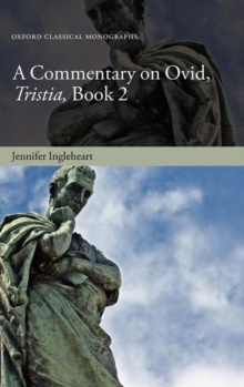 A Commentary on Ovid, Tristia, Book 2, Hardback Book A Commentary on Ovid, Tristia, Book 2, Hardback Book