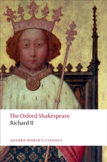 Richard II: The Oxford Shakespeare, Paperback Book Richard II: The Oxford Shakespeare, Paperback Book