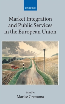 Market Integration and Public Services in the European Union, Hardback Book Market Integration and Public Services in the European Union, Hardback Book