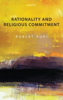 Rationality and Religious Commitment, Hardback Book Rationality and Religious Commitment, Hardback Book