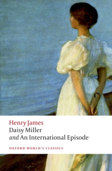 Daisy Miller and An International Episode, Paperback / softback Book Daisy Miller and An International Episode, Paperback / softback Book
