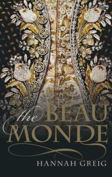 The Beau Monde : Fashionable Society in Georgian London, Hardback Book The Beau Monde : Fashionable Society in Georgian London, Hardback Book
