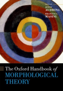 The Oxford Handbook of Morphological Theory, Hardback Book The Oxford Handbook of Morphological Theory, Hardback Book