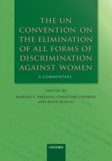 The UN Convention on the Elimination of All Forms of Discrimination Against Women : A Commentary