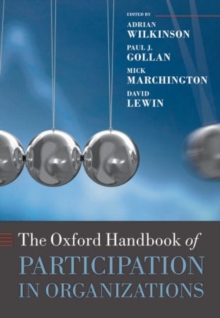 The Oxford Handbook of Participation in Organizations, Paperback / softback Book The Oxford Handbook of Participation in Organizations, Paperback / softback Book