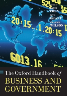 The Oxford Handbook of Business and Government, Paperback / softback Book The Oxford Handbook of Business and Government, Paperback / softback Book