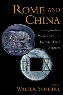 Rome and China : Comparative Perspectives on Ancient World Empires