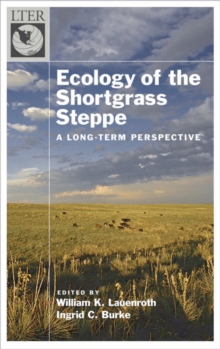 Ecology of the Shortgrass Steppe : A Long-Term Perspective