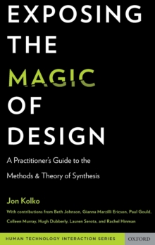 Exposing the Magic of Design : A Practitioner's Guide to the Methods and Theory of Synthesis