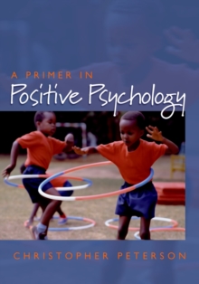 A Primer in Positive Psychology