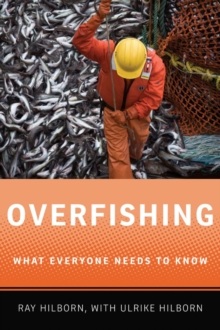 Overfishing : What Everyone Needs to Know (R), Paperback / softback Book Overfishing : What Everyone Needs to Know (R), Paperback / softback Book