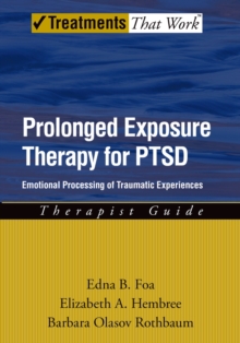 Prolonged Exposure Therapy for PTSD : Emotional Processing of Traumatic Experiences