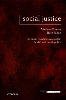 Social Justice : The Moral Foundations of Public Health and Health Policy
