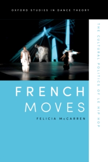 French Moves : The Cultural Politics of le hip hop