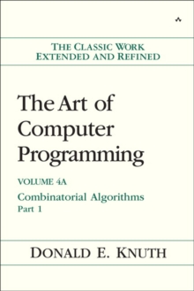 Art of Computer Programming, Volume 4A, The : Combinatorial Algorithms, Part 1, Hardback Book Art of Computer Programming, Volume 4A, The : Combinatorial Algorithms, Part 1, Hardback Book