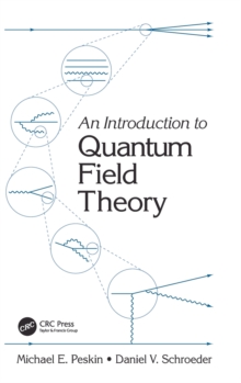 An Introduction to Quantum Field Theory, Hardback Book An Introduction to Quantum Field Theory, Hardback Book