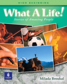 What a Life! Stories of Amazing People 2 (High Beginning), Paperback / softback Book What a Life! Stories of Amazing People 2 (High Beginning), Paperback / softback Book