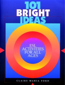 101 Bright Ideas: ESL Activities for All Ages, Paperback / softback Book 101 Bright Ideas: ESL Activities for All Ages, Paperback / softback Book