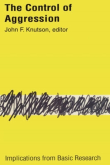 Control of Aggression : Implications from Basic Research, Paperback / softback Book Control of Aggression : Implications from Basic Research, Paperback / softback Book