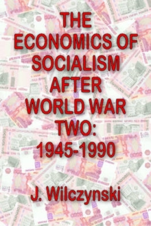 The Economics of Socialism After World War Two : 1945-1990, Paperback / softback Book The Economics of Socialism After World War Two : 1945-1990, Paperback / softback Book