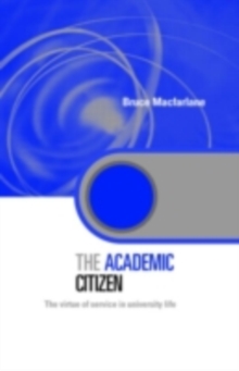 The Academic Citizen : The Virtue of Service in University Life
