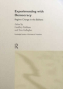 Experimenting With Democracy : Regime Change in the Balkans