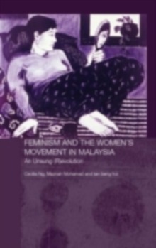 Feminism and the Women's Movement in Malaysia : An Unsung (R)evolution