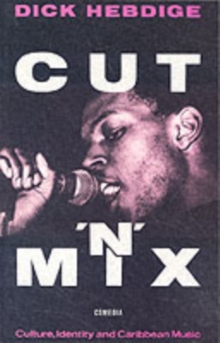 Cut `n' Mix : Culture, Identity and Caribbean Music