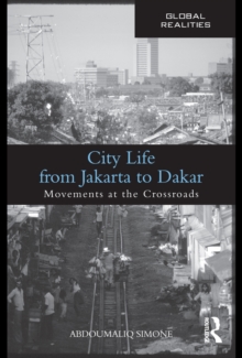 City Life from Jakarta to Dakar : Movements at the Crossroads