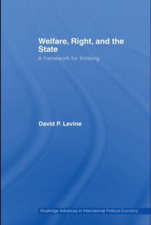 Welfare, Right and the State : A Framework for Thinking