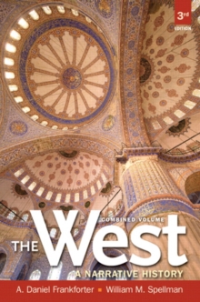 West,The : A Narrative History, Combined Volume, Paperback / softback Book West,The : A Narrative History, Combined Volume, Paperback / softback Book