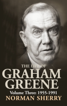 The Life of Graham Greene Volume Three, Hardback Book The Life of Graham Greene Volume Three, Hardback Book
