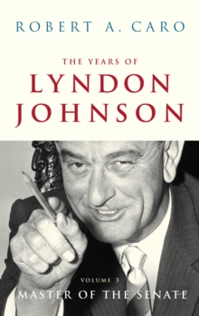 The Years Of Lyndon Johnson Vol 3, Hardback Book The Years Of Lyndon Johnson Vol 3, Hardback Book