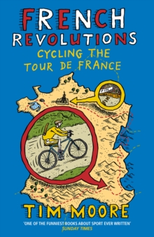 French Revolutions : Cycling the Tour De France, Paperback Book French Revolutions : Cycling the Tour De France, Paperback Book