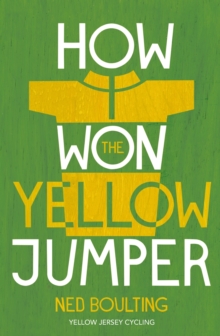 How I Won the Yellow Jumper : Dispatches from the Tour De France, Paperback Book How I Won the Yellow Jumper : Dispatches from the Tour De France, Paperback Book