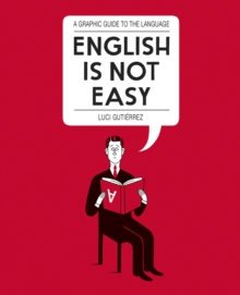 English is Not Easy : A Guide to the Language, Paperback Book English is Not Easy : A Guide to the Language, Paperback Book