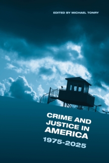 Crime and Justice, Volume 42 : Crime and Justice in America: 1975-2025
