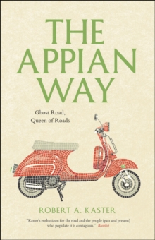 The Appian Way : Ghost Road, Queen of Roads