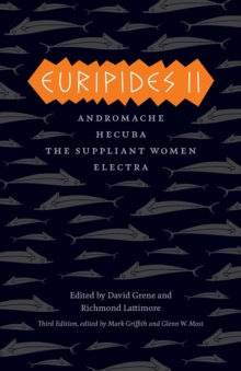 Euripides II : Andromache, Hecuba, The Suppliant Women, Electra