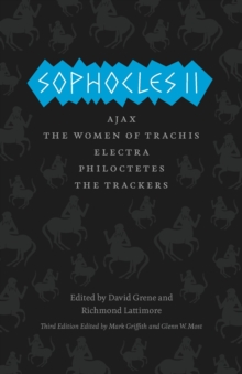Sophocles II : Ajax, The Women of Trachis, Electra, Philoctetes, The Trackers