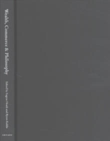 Wealth, Commerce, and Philosophy : Foundational Thinkers and Business Ethics, Hardback Book Wealth, Commerce, and Philosophy : Foundational Thinkers and Business Ethics, Hardback Book