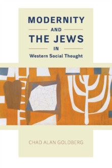 Modernity and the Jews in Western Social Thought, Hardback Book Modernity and the Jews in Western Social Thought, Hardback Book