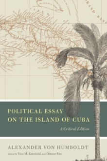Political Essay on the Island of Cuba : A Critical Edition