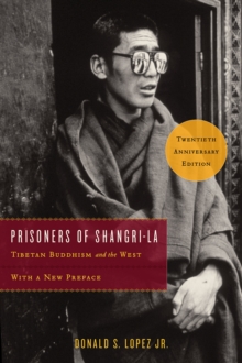 Prisoners of Shangri-La - Tibetan Buddhism and the West, Paperback / softback Book Prisoners of Shangri-La - Tibetan Buddhism and the West, Paperback / softback Book
