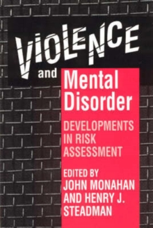 Violence and Mental Disorder : Developments in Risk Assessment